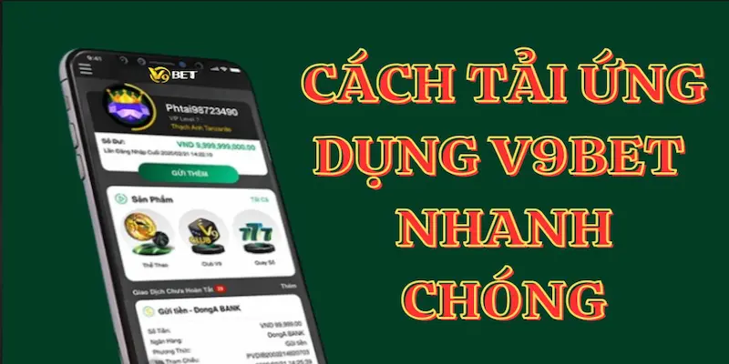 Tải app Hướng dẫn tải app V9BET chi tiết